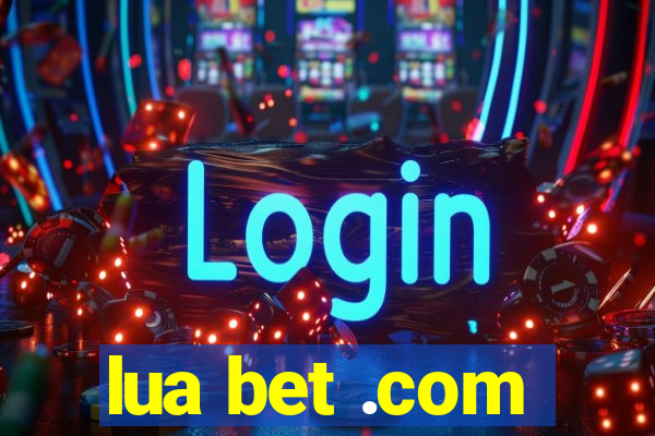 lua bet .com